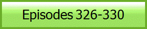 Episodes 326-330
