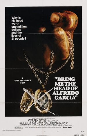 Bring Me the Head of Alfredo Garcia Poster