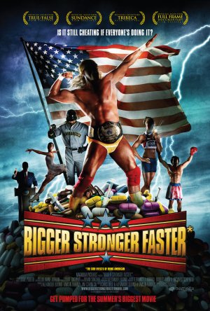 Bigger, Stronger, Faster* Poster